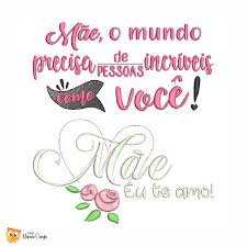 Não existe outra definição concreta para amor verdadeiro e eterno além dessa palavra. Matrizes De Bordado Frases Dia Das Maes Bazar Do Bordado