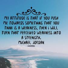 35 Blissful My Strength And Weaknesses Quotes Strengths And Weaknesses Know Your Weaknesses Quotes