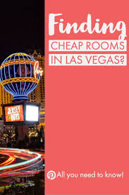 How To Find Cheap Rooms In Vegas Vegas Hotels Cheap Cheap Las Vegas Hotels Vegas Hotels Strip