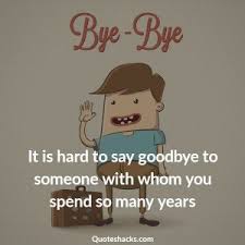 Top 6 short funny goodbye quotes famous quotes sayings about source : 59 Best Farewell And Goodbye Quotes Quotes Hacks