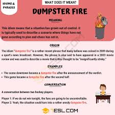 Dumpster Fire What Does Dumpster Fire Mean With Useful Examples 7 E S L Dumpster Fire Idioms Learn English Vocabulary