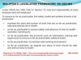 The main provisions of the osha 1994 are the general duties of the employer (section 15, section 17 and section 18), osh policy (section 16). Introduction To Oshms Universiti Malaysia Pahang Ppt Download