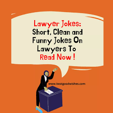 You believe that a forty words' sentence is a short one. Lawyer Jokes Short Clean And Funny Jokes On Lawyers To Read Now Best Good Wishes