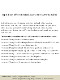Medical assistant resume samples with headline, objective statement, description and skills examples. Top 8 Back Office Medical Assistant Resume Samples