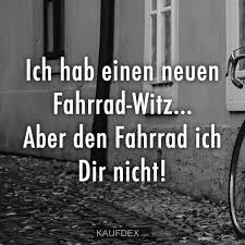 Grossartig Grossartig Ich Hab Einen Neuen Fahrrad Witz Aber Den Fahrrad Ich Dir Nicht Artig Bobfrisur Bulletjorunali Witze Witze Lustig Lustige Spruche