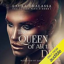 Amazon.com: The Queen of All That Dies: The Fallen World, Book 1 (Audible  Audio Edition): Laura Thalassa, Laurel Schroeder, Laura Thalassa: Audible  Books & Originals