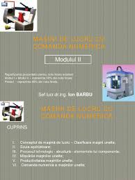 Purttori de program utilizai n comanda numeric mainile unelte cu comand numeric sunt caracterizate prin existena unui sistem de automatizare care este cu comand numeric, adic informaiile necesare. Curs Mlcn Masini Comanda Numerica Pdf