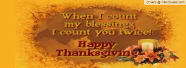 When I Count My Blessings I Count You Twice Meaning In Telugu For Facebook Thanksgiving Blessings Top 10 Free Thanksgiving Facebook Cover T Happy Thanksgiving Quotes Happy Thanksgiving Pictures Happy Thanksgiving Images