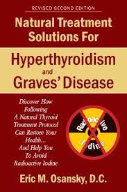 The goal is to reduce the excessive thyroid hormone levels and protect the body from the effects. Natural Treatment Solutions For Hyperthyroidism And Graves Disease English Edition Ebook Osansky Eric Amazon De Kindle Shop
