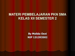Ix materi materi pkn kelas xi semester 2 ppt buku pkn kelas 2 sma semester pdf sb. Ppt Materi Pembelajaran Pkn Sma Kelas Xii Semester 2 Powerpoint Presentation Id 493616