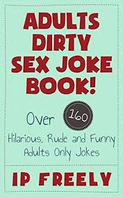 What do you call a man who cries while he pleasures himself? Jokes Adults Dirty Sex Joke Book Over 160 Hilarious Rude And Funny Adults Only Jokes By Ip Freely