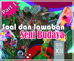 Soal Dan Jawaban Seni Budaya Kelas Xii Part 1 Ayfame Productions Official