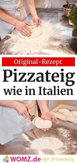 Original Italienischer Pizzateig Rezept Aus Neapel Womz Rezept Pizzateig Rezept Rezepte Pizza Teig