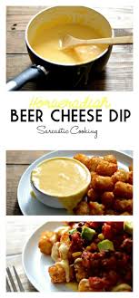 Horseradish Beer Cheese Dip Sarcastic Cooking Recipe Beer Cheese Beer Cheese Dip Cooking With Beer