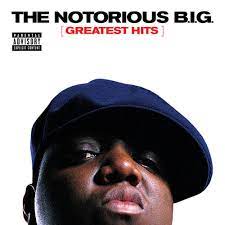 The Notorious B.I.G. - Greatest Hits: letras de canciones | Deezer