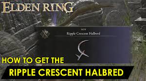 Elden Ring - Ripple Crescent Halberd Location Guide شرح - YouTube