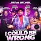 Mr. James LIVE Taped Comedy Special "I Could be Wrong"