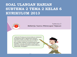 Check spelling or type a new query. Soal Ulangan Harian Kelas 6 Tema 2 Subtema 2 Edisi Revisi 2018 Kurikulum 2013 Riyanpedia