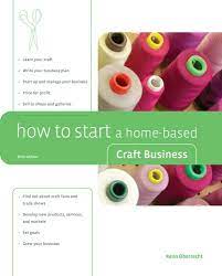 How To Start A Home-Based Craft Business, 5Th (Home-Based Business Series):  Oberrecht, Kenn: Amazon.com: Books