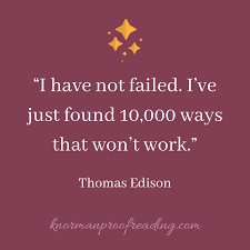 I Have Not Failed I Ve Just Found 10 000 Ways That Won T Work Thomas Edison Inspirational Quotes In 2021 Feel Good Quotes Encouragement Quotes Inspirational Quotes