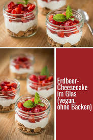 Veganer Erdbeer Cheesecake Im Glas Ohne Backen Rezept Vegan Nachspeise Leckere Vegane Rezepte Veganer Nachtisch