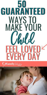 Love Language 50 Simple Ways To Speak Your Child S Love Language Smart Parenting Confidence Kids Positive Parenting
