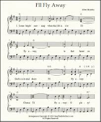 I Ll Fly Away Chords And Lyrics And Piano Sheet Music A Beautiful New Arrangement At Singthebiblestory Com Hymn Sheet Music Hymns Lyrics Gospel Song Lyrics