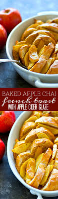 Baked Apple Chai French Toast With Cider Glaze