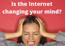 Is the Internet changing your mind?