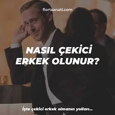 Nasil Cekici Erkek Olunur