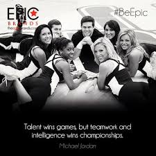 Talent Wins Games But Teamwork And Intelligence Wins Championships Talent Wins Games But Teamwork And Intelligence Wins Championships Beepic Cheer Quotes Winning Quotes