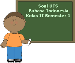 Soal Uts Bahasa Indonesia Kelas 2 Semester 1 Terbaru Tahun 2018 Juragan Les
