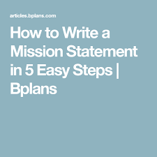 How To Write A Mission Statement In 5 Easy Steps Writing A Mission Statement Mission Statement Best Mission Statements