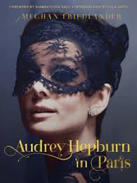 Audrey Hepburn in Paris by Meghan Friedlander, Luca Dotti (Ebook)