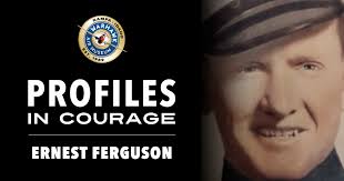 Profiles in Courage: Ernest Ferguson