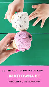 20 Fun Things To Do With Kids In Kelowna Bc By Fraiche Nutrition Fun Activities To Do Things To Do Nutrition