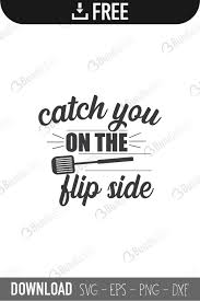 Download Clip Art Baking Svg Cooking Svg Kitchen Printable Catch You On The Flip Side Funny Kitchen Svg Cut File Svg Png Jpg Digital Download Art Collectibles