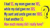 How much did i have? Where Are My Smart Friends I Had 3 00 My Mom Gave 10 00 My Dad Gave 30 00 My Aunt And Uncle Gave Me 100 00 I Had Another 7 00 How Much Did I Have