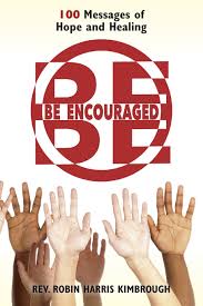 Amazon.com: Be Encouraged: 100 Messages of Hope and Healing: 9780975553008:  Kimbrough, Rev. Robin Harris: Books