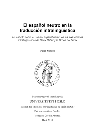 Pronto, en julio de 2007, se estrena la última entrega de harry potter, la orden del fénix, donde el estudiante de magia de hogwarts formará su propio ejército para enfrentarse a lord voldemort en una batalla espectacular que vivirás en este exclusivo videojuego. Pdf El Espanol Neutro En La Traduccion Intralinguistica Micaela Elaine Academia Edu