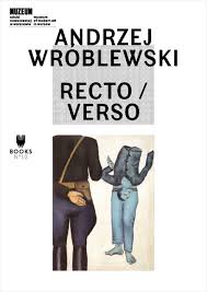 To z jednej strony malarz zaangażowany w. Andrzej Wroblewski Recto Verso Museum Under Construction De Chassey Eric Dziewanska Marta 9788364177163 Amazon Com Books