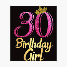 Creative birthday gifts for your girl friend's 30th birthday. 30 Birthday Girl 30th Birthday Poster By Troy1969 Redbubble