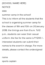 A notice is a short composition which is direct, formal and straightforward in style. Write A Notice Informing The Students About The Summer Camp Which Is Going To Be Organized In The Brainly In