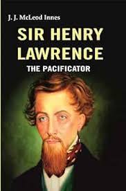 Sir Henry Lawrence: The Pacificator : J. J. McLeod Innes: Amazon.in: Books