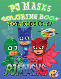 We did not find results for: Buy Pj Mask Coloring Book For Kids 6 8 Great Coloring Book For Kids And Adults Pj Masks Toys Coloring And Activity Book Little Hero Pj Masks Book Online At Low