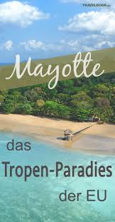 Mayotte Das Kaum Bekannte Tropen Paradies Der Eu Urlaubsreisen Reisen Reiseziele