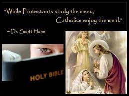 While Protestants Study The Menu Catholics Enjoy The Meal Dr Scott Hahn Former Protestant Minister Co Catholic Beliefs Catholic Catholic Prayers
