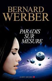critiquesLibres.com : Paradis sur mesure Bernard Werber