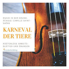 Neue Arbeitsblatter Bei Uns Zum Karneval Der Tiere Von Camille Saint Saens Fur Musik In Der Grundschule Mit Aufgabe Kunst Grundschule Grundschule Musik Schule