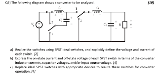 Use circuitry representations to assist in building or producing the circuit or. Solved Q3 The Following Diagram Shows A Converter To Be Chegg Com